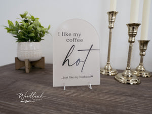 I Like My Coffee Hot Just Like My Husband, Coffee Bar Sign