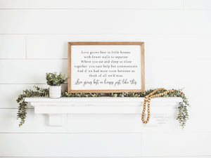 Love Grows Best in Little Houses Just Like This Sign