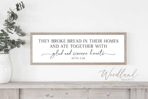 They Broke Bread In Their Homes Sign, Framed Wall Art, Scripture Dining Room Kitchen Decor, Housewarming Gift,