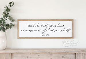 They Broke Bread In Their Homes Sign, Framed Wall Art, Scripture Dining Room Kitchen Decor, Housewarming Gift,