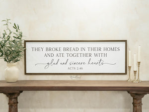 They Broke Bread In Their Homes Sign, Framed Wall Art, Scripture Dining Room Kitchen Decor, Housewarming Gift,