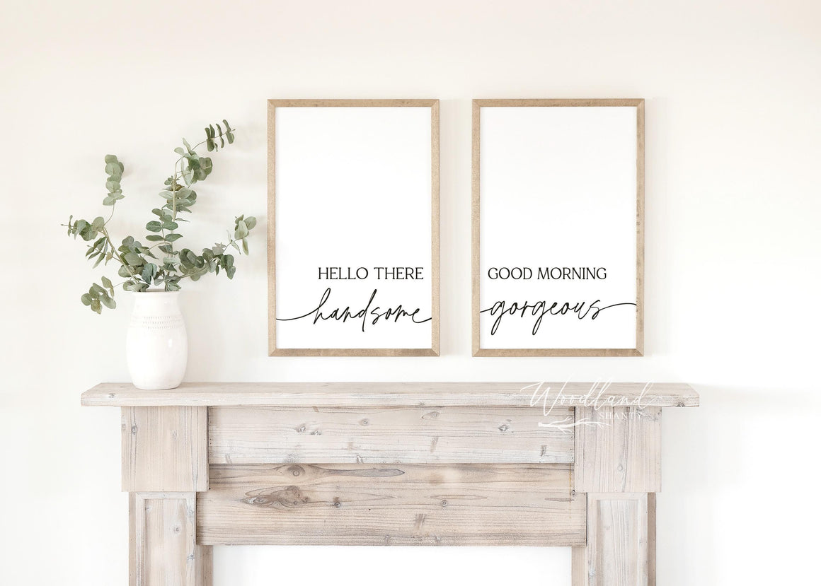 2 framed signs. the first sign says hello there handsome and the second sign says good morning gorgeous. cute for hanging above a bed or decorating the bedroom with. great anniversary gift or gift for spouse or significant other