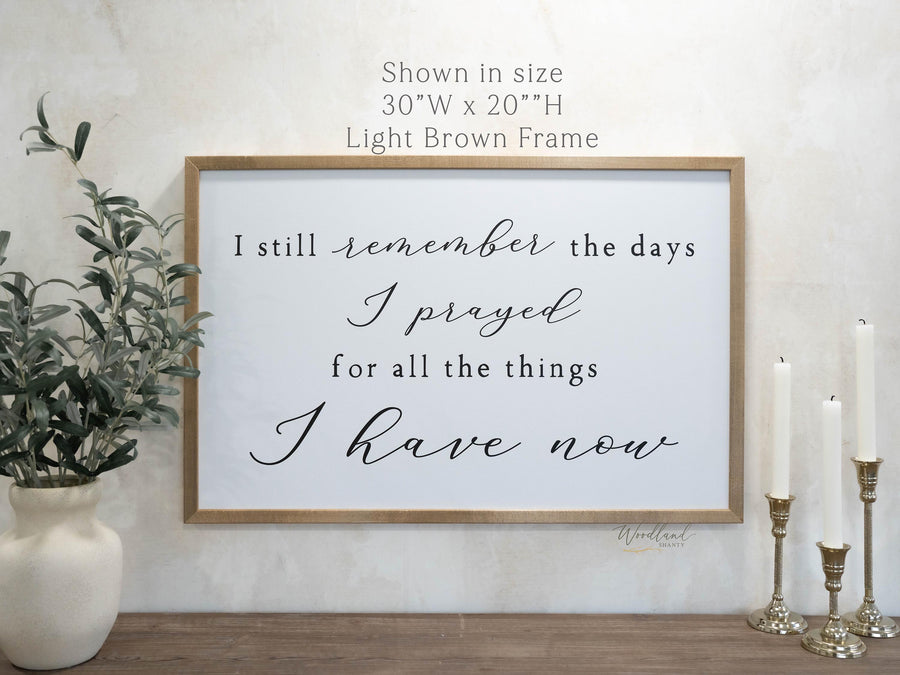 I Still Remember the Days I Prayed For the Things I Have Now Framed Sign, Nursery Decor, Baby Shower Gift, Nursery Sign, New Baby Gift