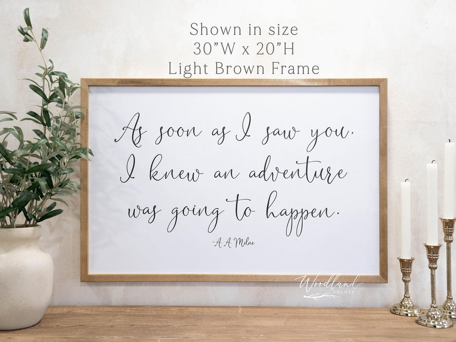 As Soon As I Saw You I Knew An Adventure Was Going To Happen Sign | Adventure Sign | Adventure Theme Decor