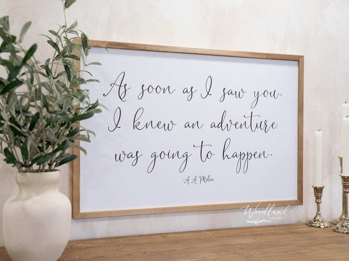 As Soon As I Saw You I Knew An Adventure Was Going To Happen Sign | Adventure Sign | Adventure Theme Decor