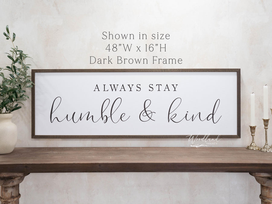 Always Stay Humble And Kind Sign