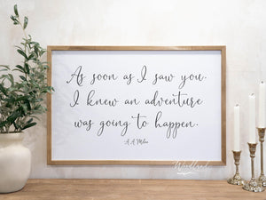 As Soon As I Saw You I Knew An Adventure Was Going To Happen Sign | Adventure Sign | Adventure Theme Decor