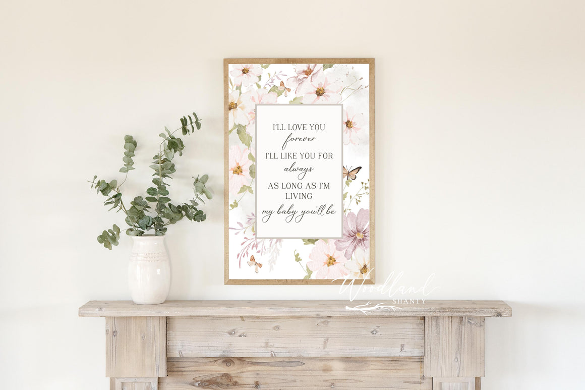 I'll love you Forever, I'll Like You For Always Framed Sign, Baby Shower Gift Idea, Nursery Decor, Pink Floral Nursery Wall Art