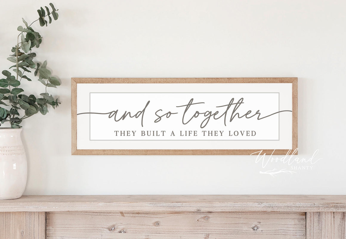 And So Together They Built A Life They Loved Framed Sign, Wedding Gift, Anniversary Gift, Bridal Shower Gift,
