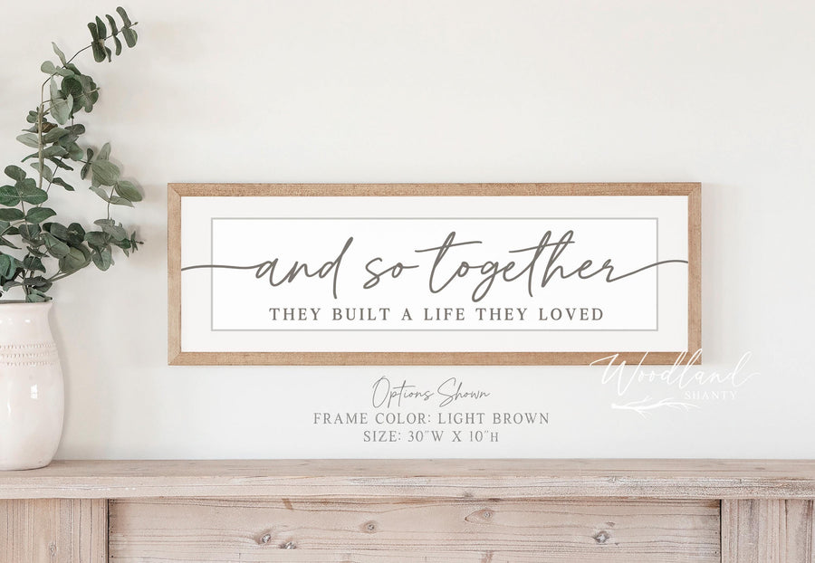 And So Together They Built A Life They Loved Framed Sign, Wedding Gift, Anniversary Gift, Bridal Shower Gift,