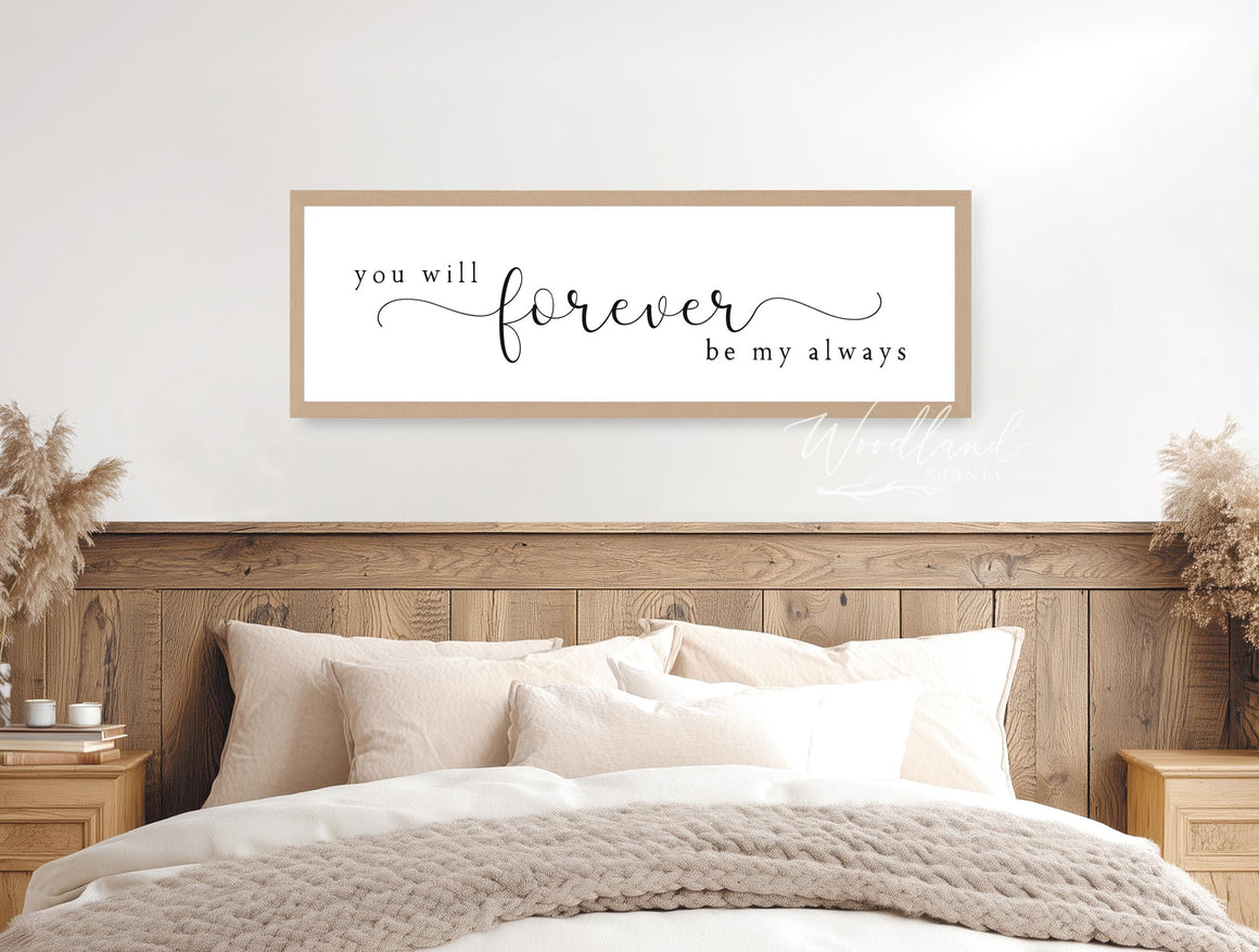 You Will Forever Be My Always Sign | Anniversary Gift | Gift for Her