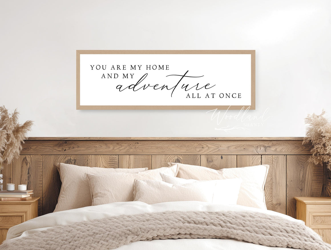 You Are My Home And My Adventure All At Once Sign