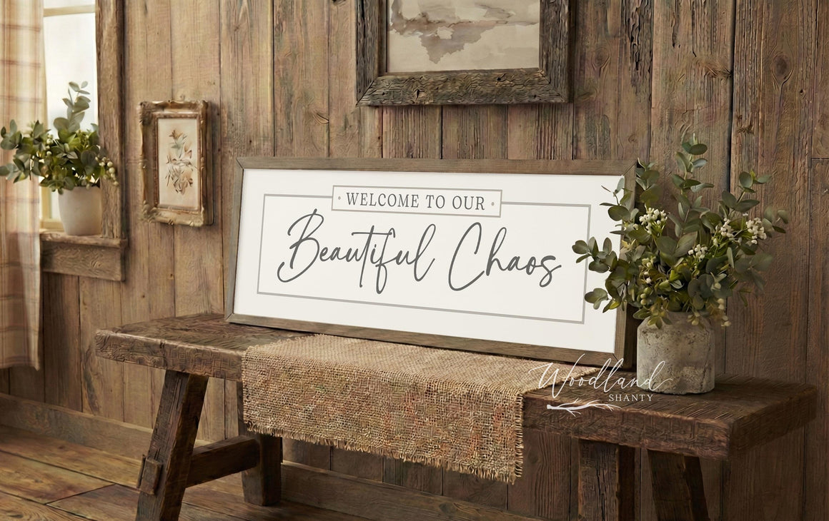 Welcome to our Beautiful Chaos Framed Sign