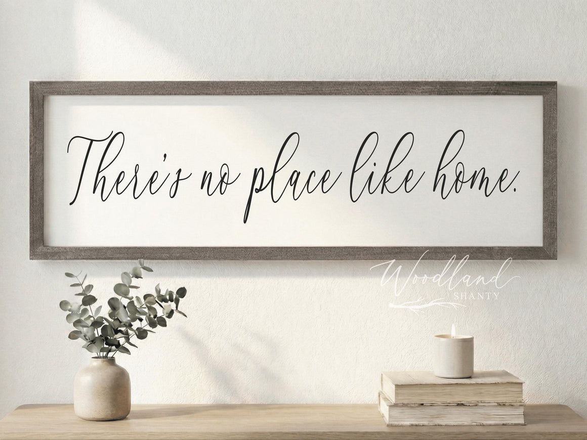 There's No Place Like Home Framed Sign