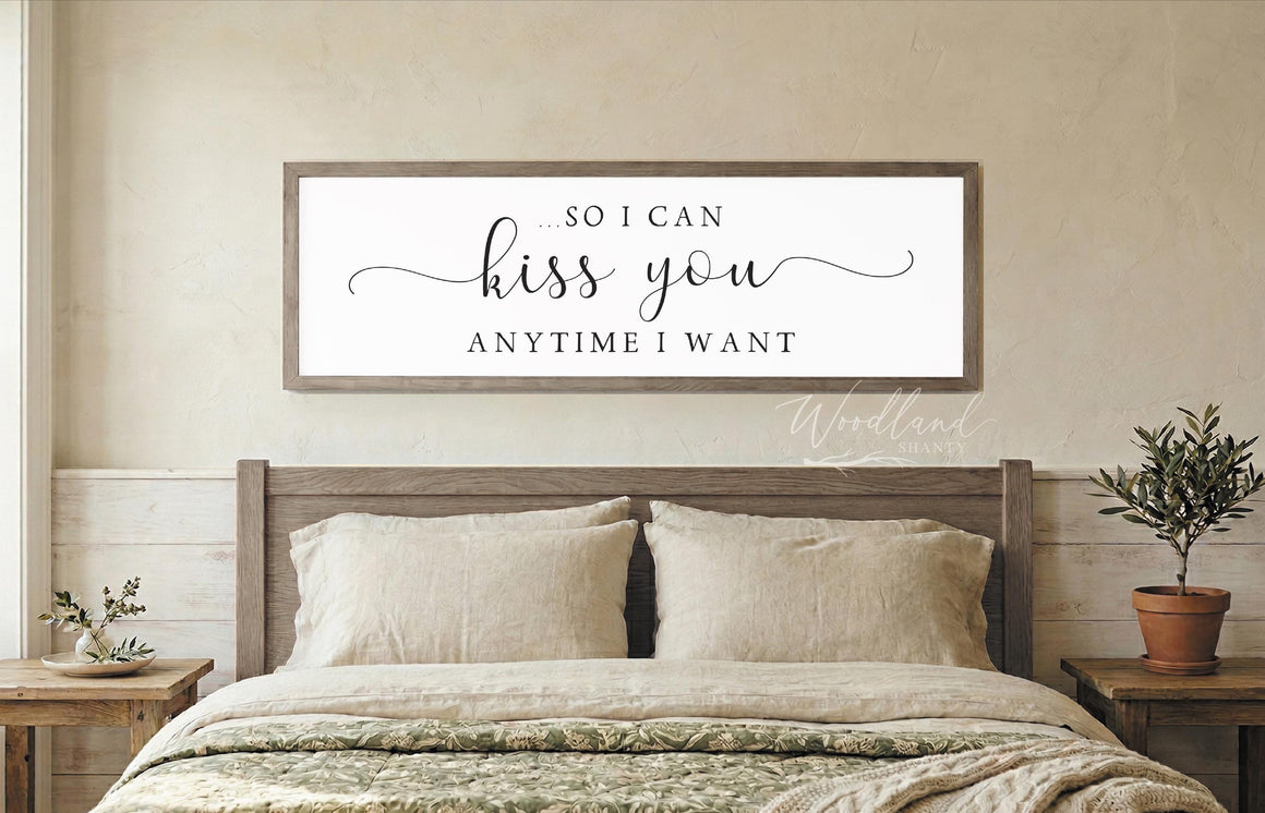 So I Can Kiss You Anytime I Want Sign