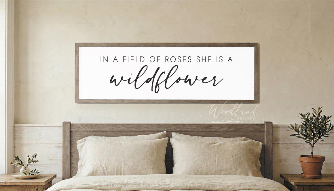 In a Field of Roses She is a Wildflower Sign