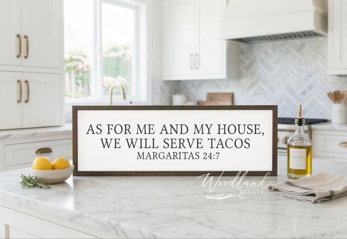As for me and my house we will serve Tacos | Salsa Avocado Margaritas Chips 24:7 | Funny Tacos Sign | Funny Mexican Restaurant Sign Decor