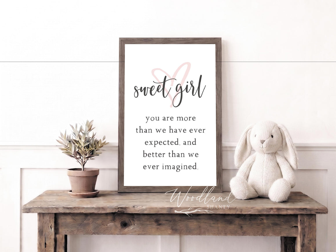 Sweet Girl You Are Better Than We Could Have Expected More Than We Could Have Imagined Sign, Girl Nursery Sign, Baby Girl Gift for Baby Girl