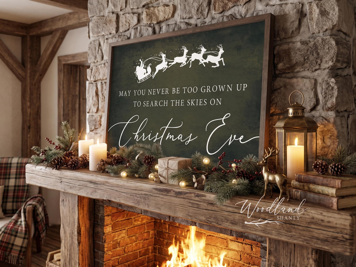 May You Never Be Too Grown Up to Search the Skies Christmas Eve Sign, Farmhouse Christmas Decor Sign, Santa Reindeer Christmas Decor Gift