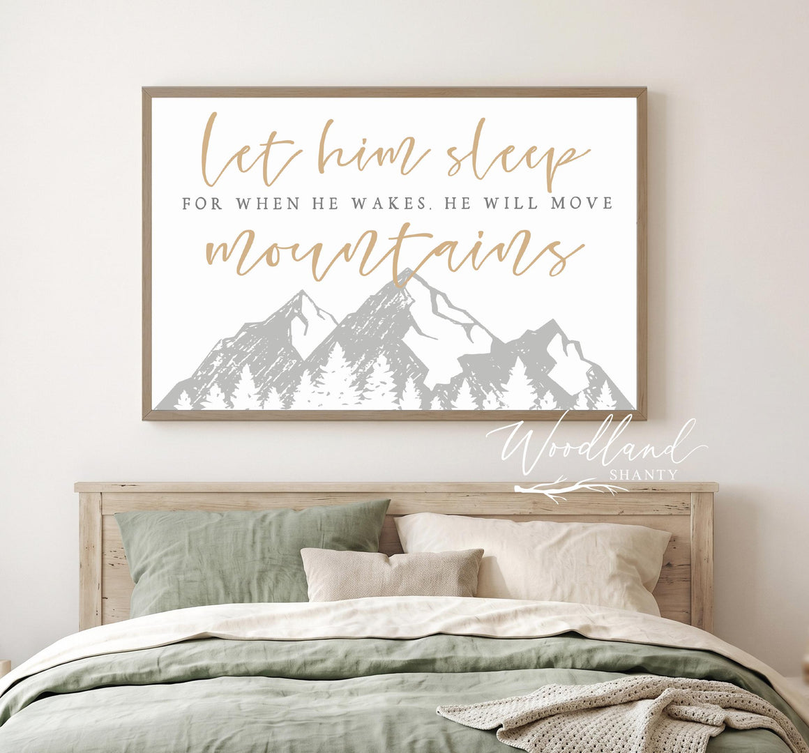 Let Him Sleep for When He Wakes He Will Move Mountains Sign