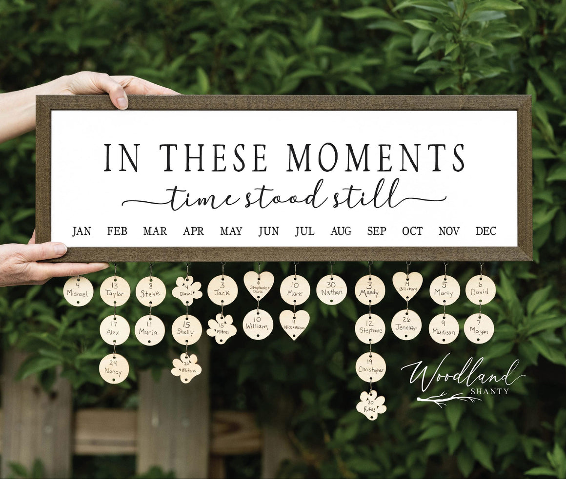 In these Moments Time Stood Still Birthday Calendar Board