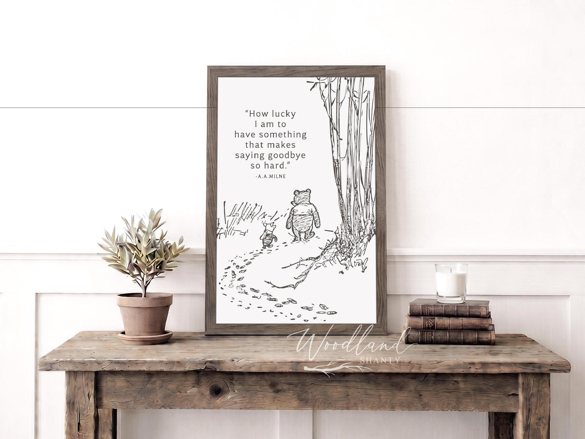 How Lucky I Am To Have Something That Makes Saying Goodbye So Hard Framed Sign, Goodbye Sympathy Grief Gift