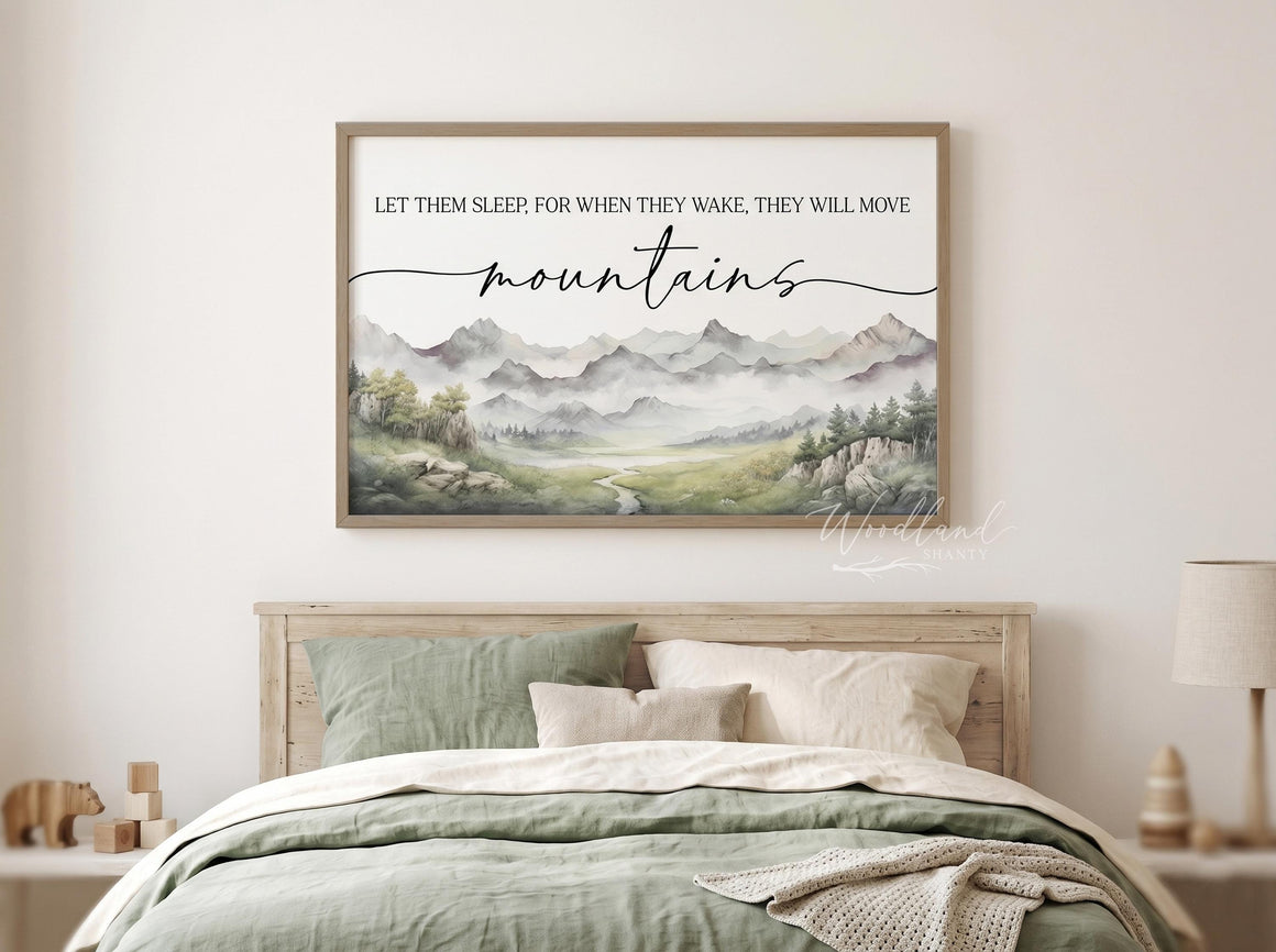 Let Them Sleep For When They Wake They Will Move Mountains