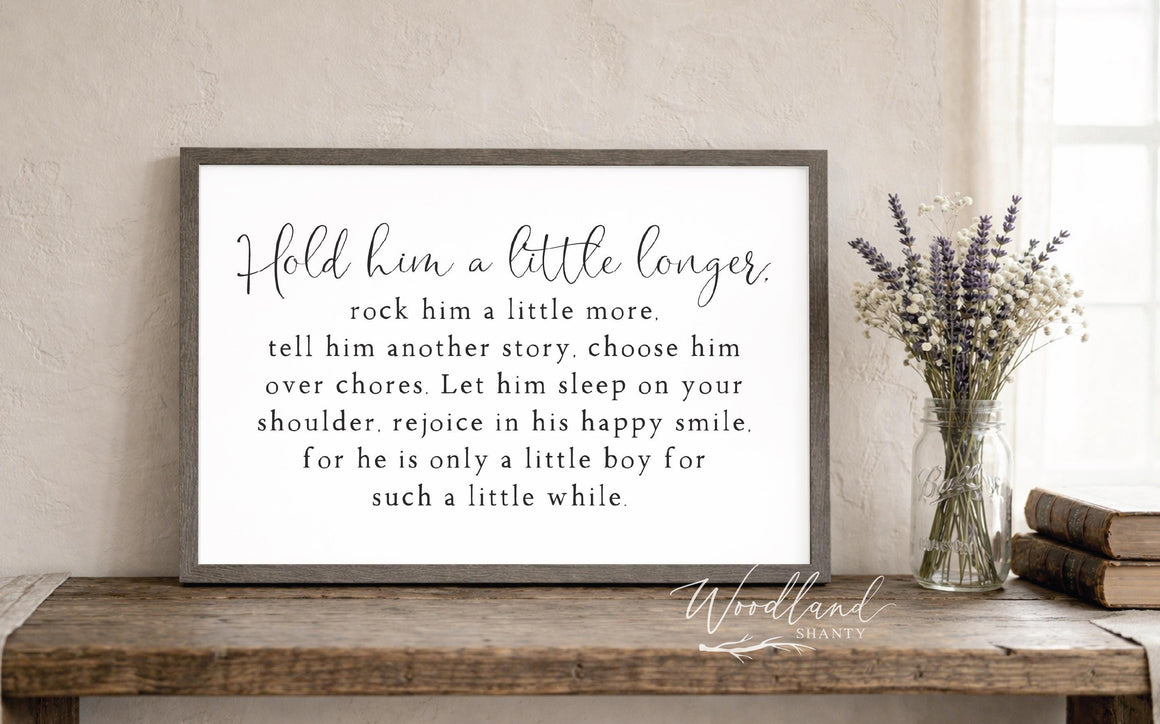 Hold Him a Little Longer Sign
