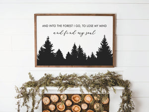 Into The Forest I Go To Lose My Mind And Find My Soul Sign | Adventure Sign | Woodsy Decor