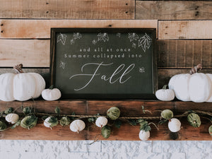 And All At Once Summer Collapsed Into Fall Sign | Green Fall Leaves Farmhouse Sign
