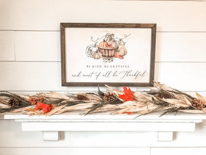 Be Kind Be Grateful But Most Of All Be Thankful Sign | Fall Farmhouse Thanksgiving Decor