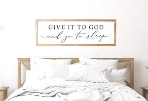 Give it to God and Go to Sleep Sign | Master Bedroom Decor | Above Bed Wall Hanging Sign | Bedroom Wall Art | Farmhouse Style Bedroom Decor