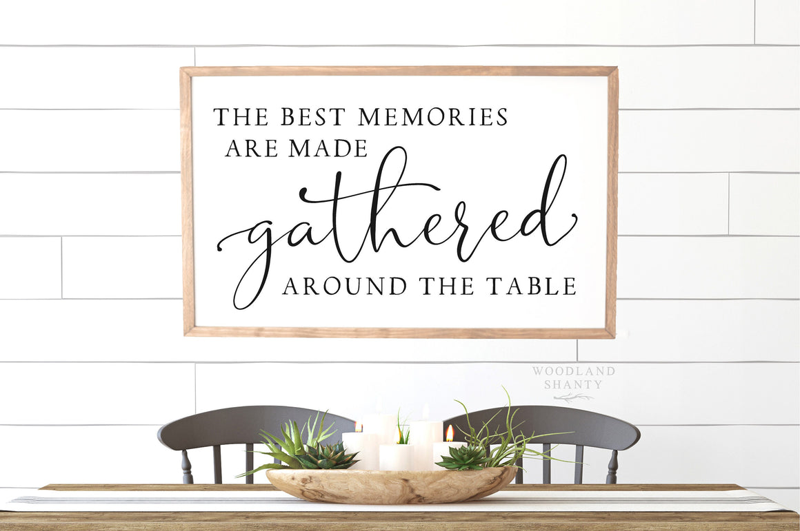 The Best Memories Are Made Gathered Around The Table Sign | Large Framed Dining Room Sign | Sign Above Dining Table | Gather Sign