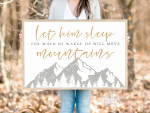 Let Him Sleep for When He Wakes He Will Move Mountains Sign