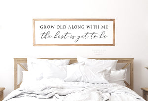 Grow Old Along With Me The Best Is Yet To Be Sign, Above Bed Sign, Master Bedroom Wall Decor, Above Bed Wall Hanging, Farmhouse Bedroom Sign