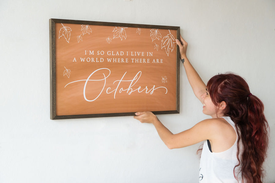 I’m So Glad I Live In A World Where There Are Octobers Sign | Fall Farmhouse Decor