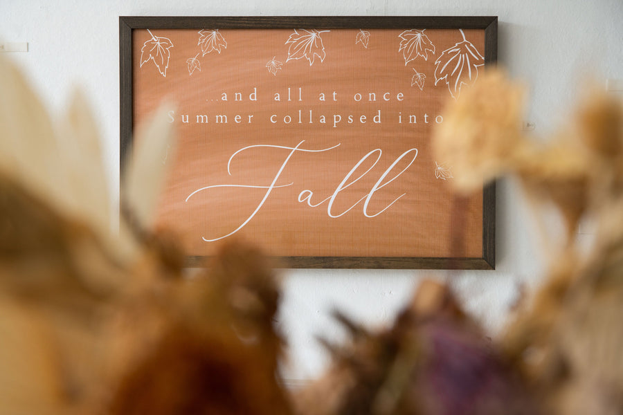 And All At Once Summer Collapsed Into Fall Sign | Green Fall Leaves Farmhouse Sign