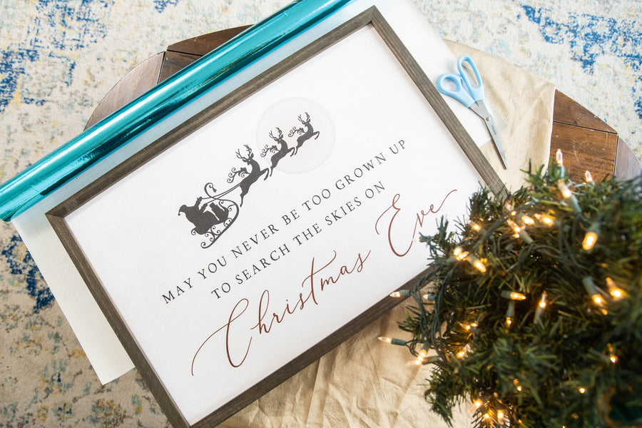 May You Never Be Too Grown Up to Search the Skies Christmas Eve Sign | Farmhouse Christmas Decor