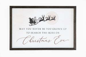 May You Never Be Too Grown Up to Search the Skies Christmas Eve Sign | Farmhouse Christmas Decor