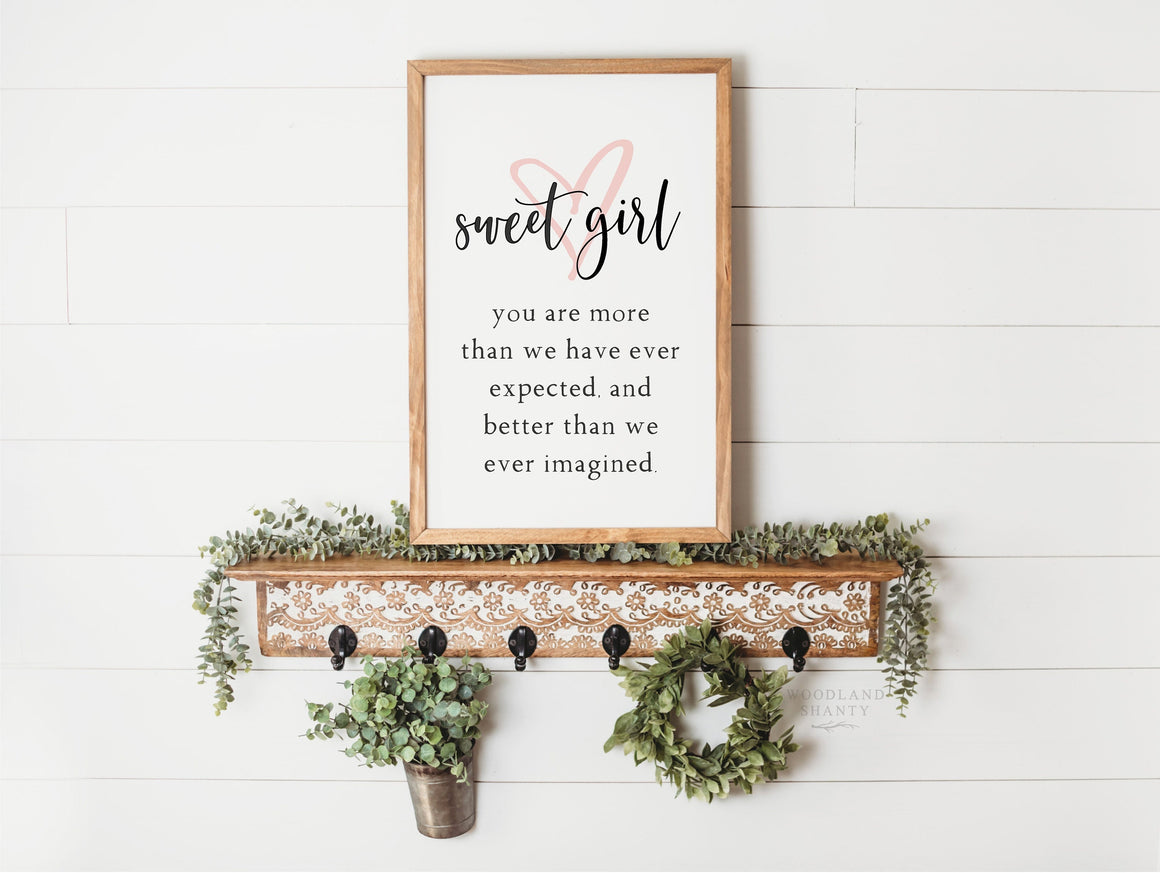 Sweet Girl You Are Better Than We Could Have Expected More Than We Could Have Imagined Sign, Girl Nursery Sign, Baby Girl Gift for Baby Girl