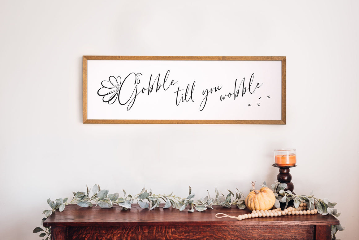 Gobbe til you Wobble Sign, Thanksgiving Sign, Thanksgiving Wall Art, Thanksgiving Decor