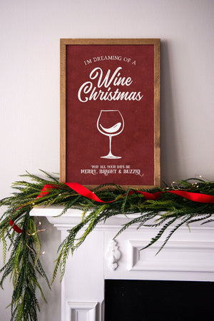 I'm Dreaming of a Wine Christmas Sign, Wine Christmas, Christmas Wine Sign, Christmas Winery Sign, Christmas Gift for Wine Lover, Winery