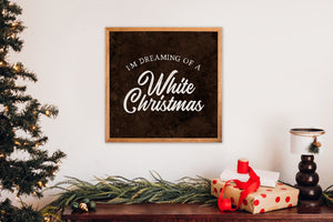 I'm Dreaming of a White Christmas Sign