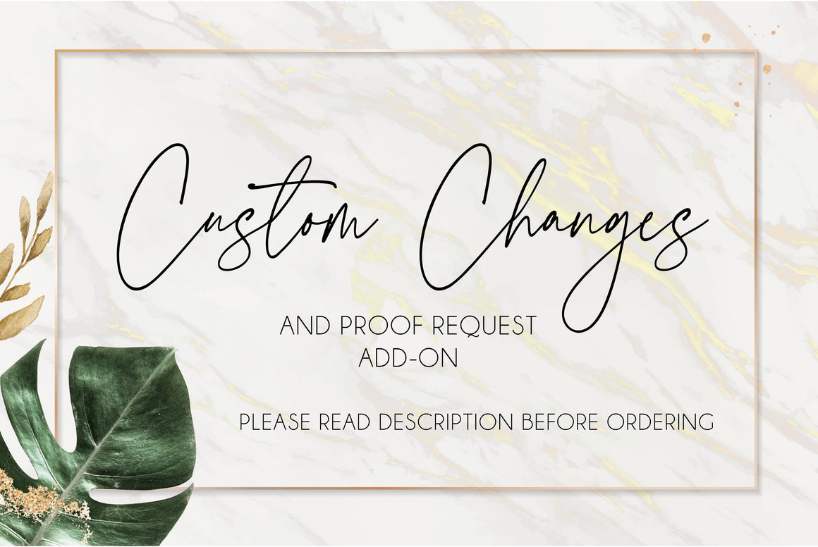 Custom Changes and Proof Request -  Read Description before ordering