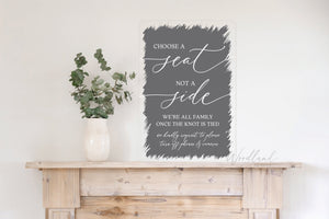 Choose A Seat, Not A Side, We're All Family Once the Knot is Tied, Brushed Acrylic Unplugged Wedding sign, No Cameras No Phones Sign