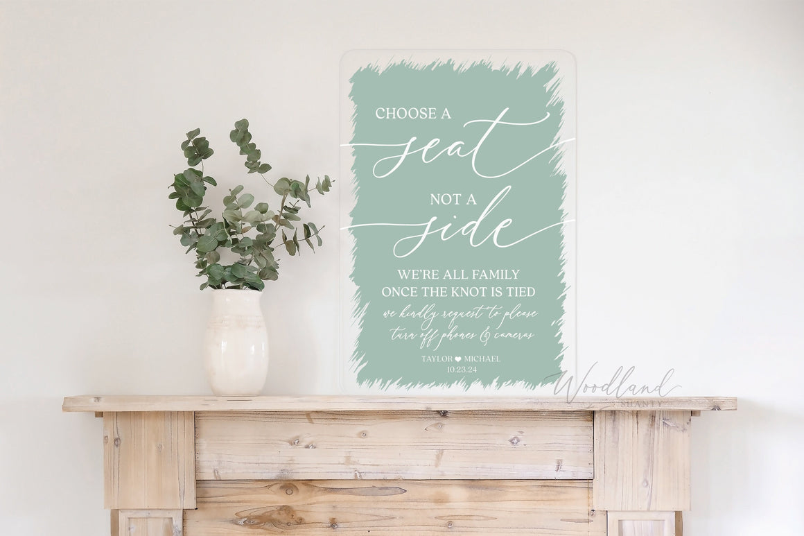 Choose A Seat, Not A Side, We're All Family Once the Knot is Tied, Brushed Acrylic Unplugged Wedding sign, No Cameras No Phones Sign