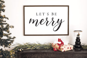 Let's Be Merry Sign