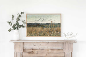 In a Field of Roses She is a Wildflower Sign, Wildflower Theme Girl Room Nursery Decor, Flower Themed Girls Room