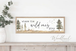 Where the Wild Ones Play, Playroom Sign, Nature Themed Playroom Decor